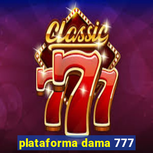 plataforma dama 777